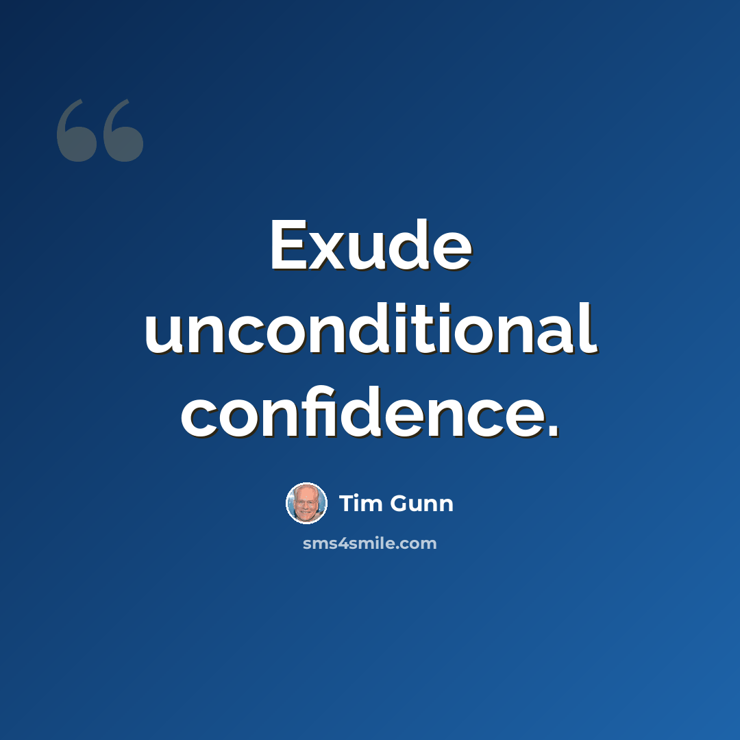 “Exude unconditional confidence.” quote by Tim Gunn