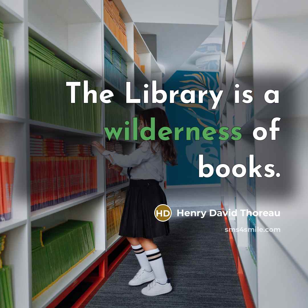 “The Library is a wilderness of books.” quote by Henry David Thoreau