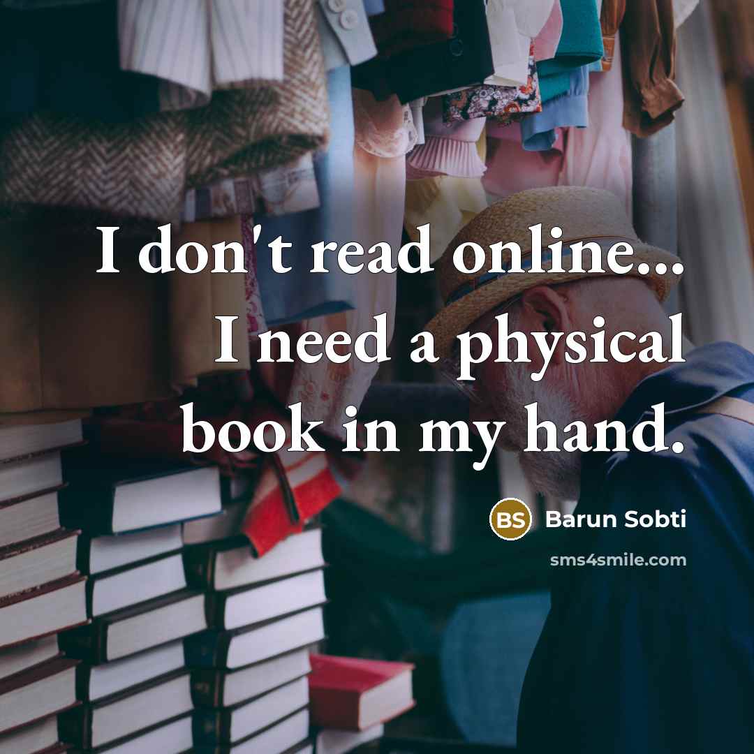 “I don't read online... I need a physical book in my hand.” quote by Barun Sobti