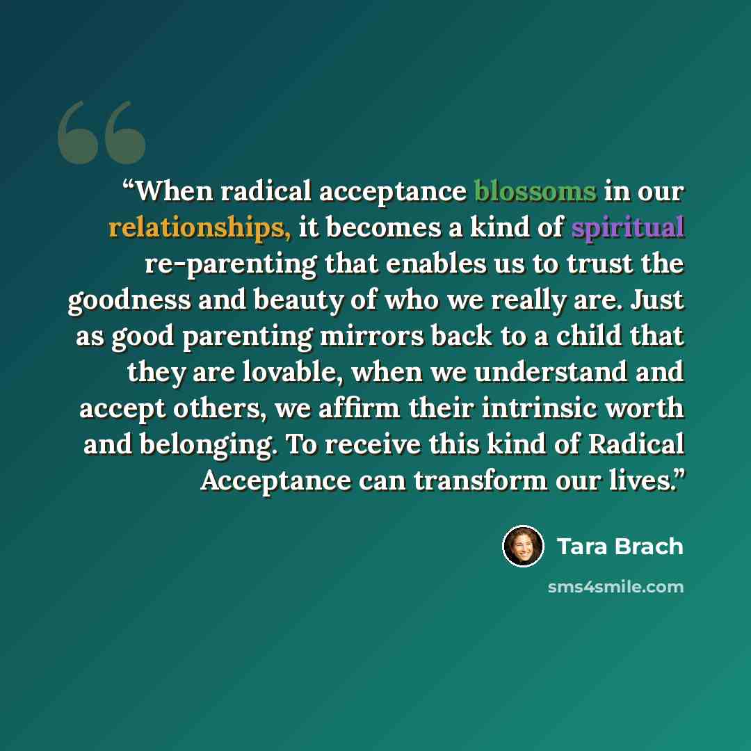 “When radical acceptance blossoms in our relationships, it becomes a kind of spiritual re-parenting that enables us to trust the goodness and beauty of who we really are. Just as good parenting mirrors back to a child that they are lovable, when we understand and accept others, we affirm their…” quote by Tara Brach