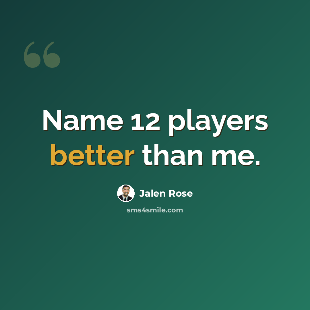 “Name 12 players better than me.” quote by Jalen Rose