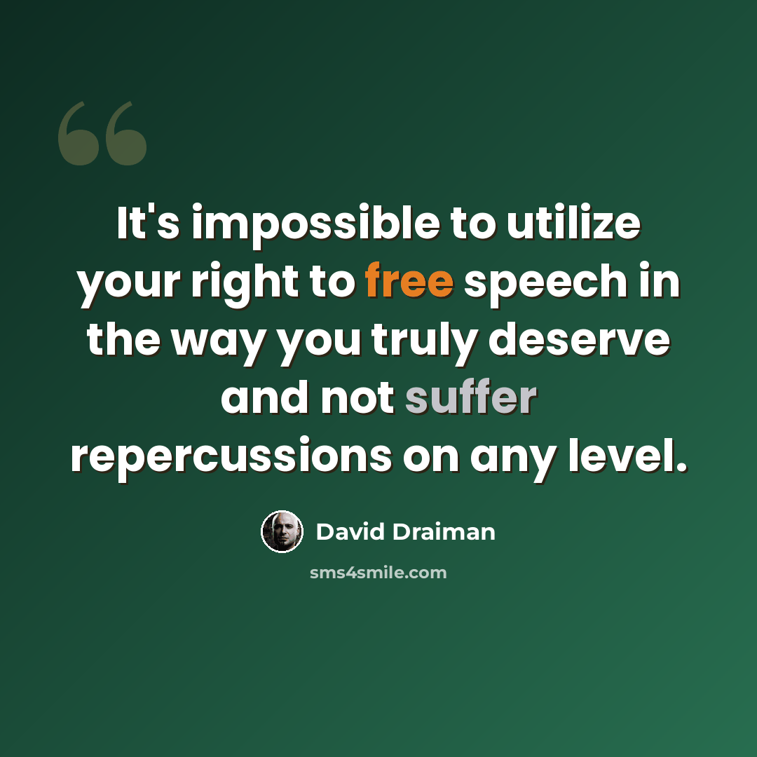 “It's impossible to utilize your right to free speech in the way you truly deserve and not suffer repercussions on any level.” quote by David Draiman