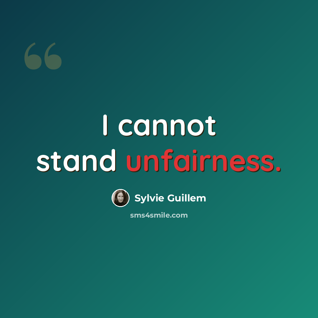 “I cannot stand unfairness.” quote by Sylvie Guillem