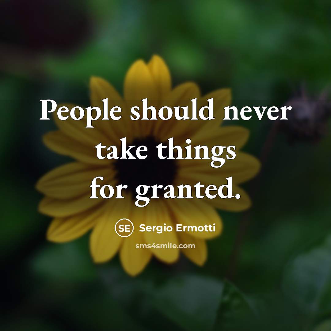 “People should never take things for granted.” quote by Sergio Ermotti