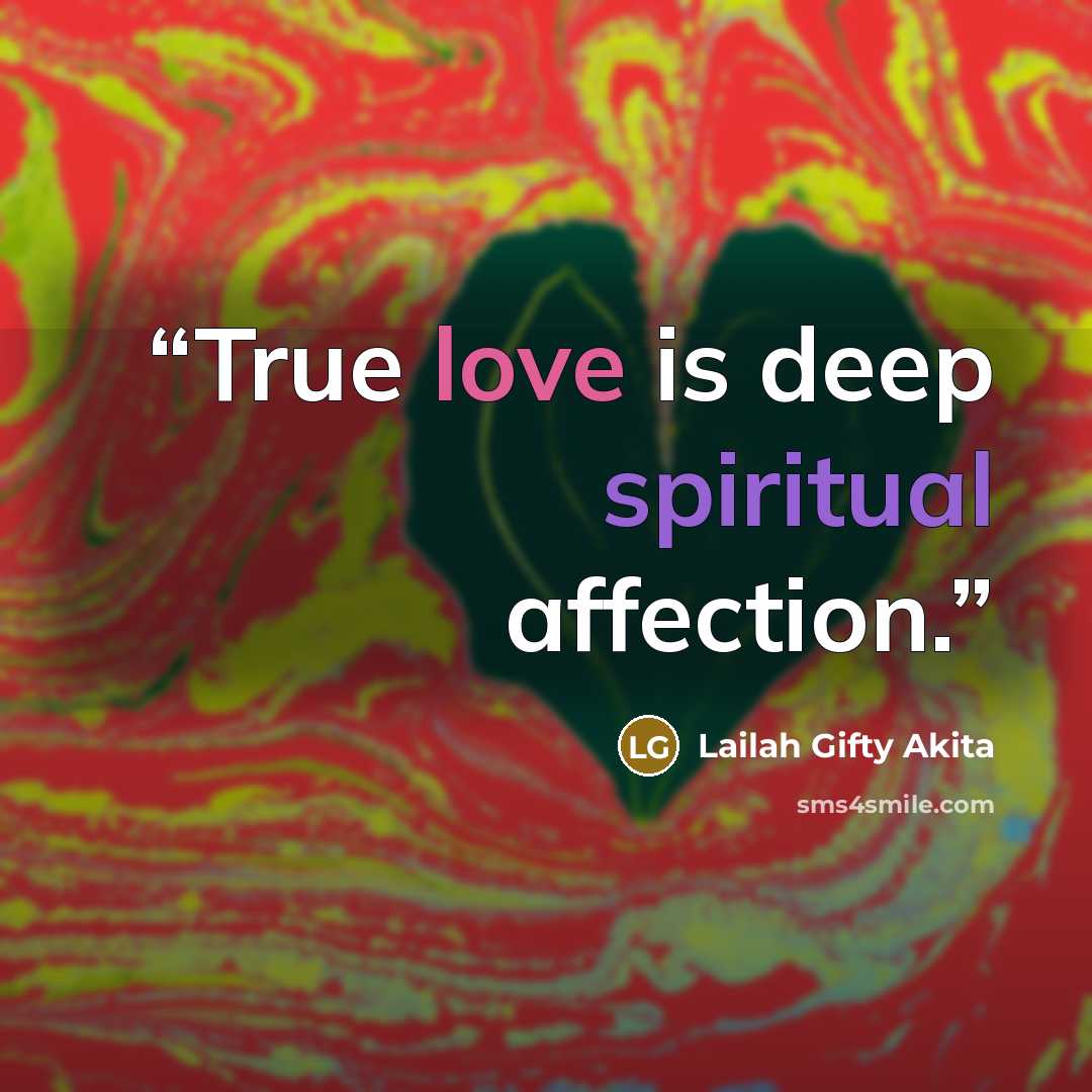 “True love is deep spiritual affection.” quote by Lailah Gifty Akita