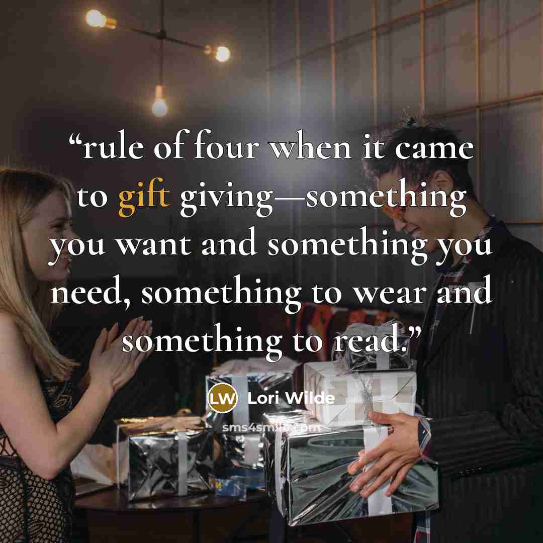 “rule of four when it came to gift giving—something you want and something you need, something to wear and something to read.” quote by Lori Wilde