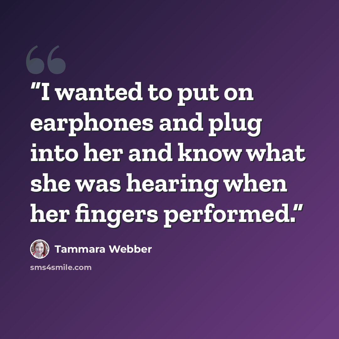 “I wanted to put on earphones and plug into her and know what she was hearing when her fingers performed.” quote by Tammara Webber