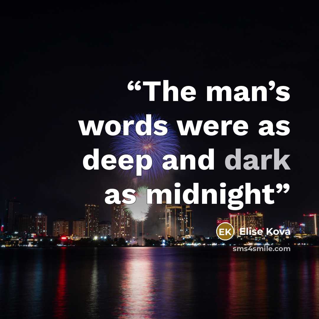 “The man’s words were as deep and dark as midnight” quote by Elise Kova