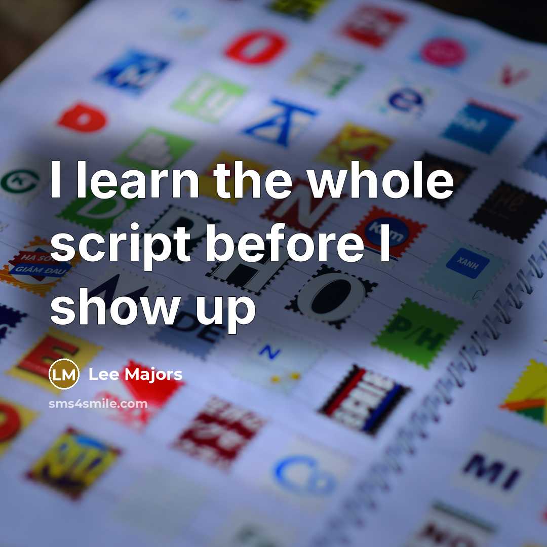 “I learn the whole script before I show up” quote by Lee Majors