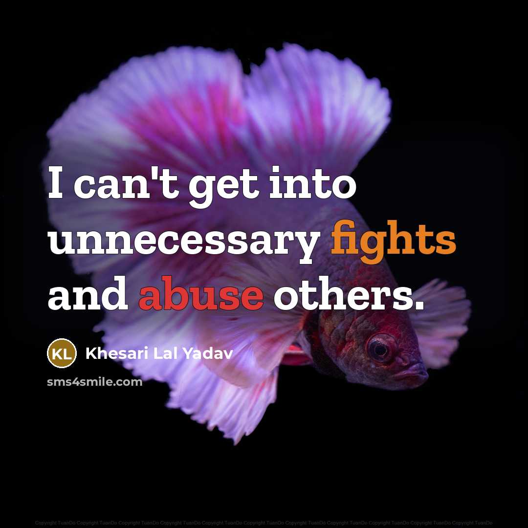 “I can't get into unnecessary fights and abuse others.” quote by Khesari Lal Yadav