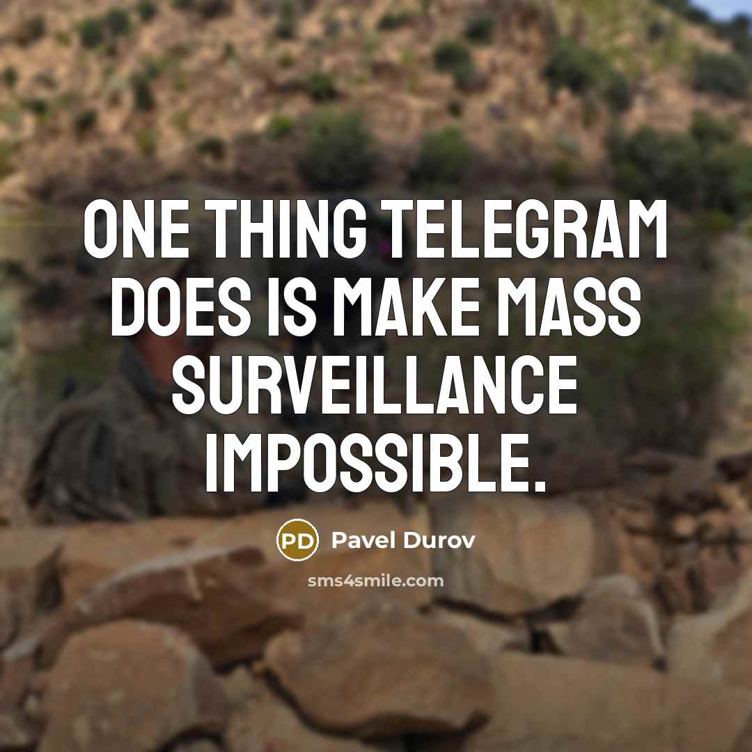 “One thing Telegram does is make mass surveillance impossible.” quote by Pavel Durov