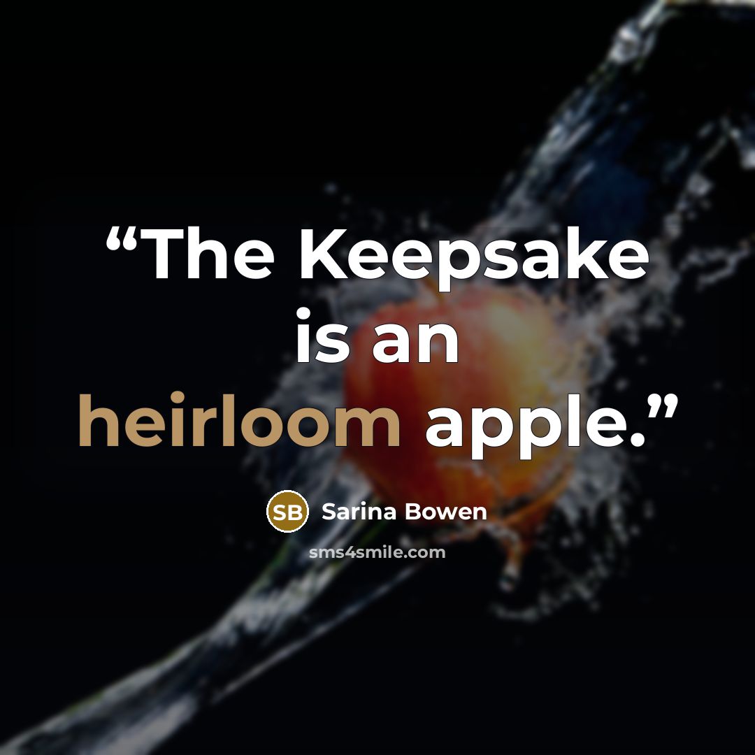 “The Keepsake is an heirloom apple.” quote by Sarina Bowen