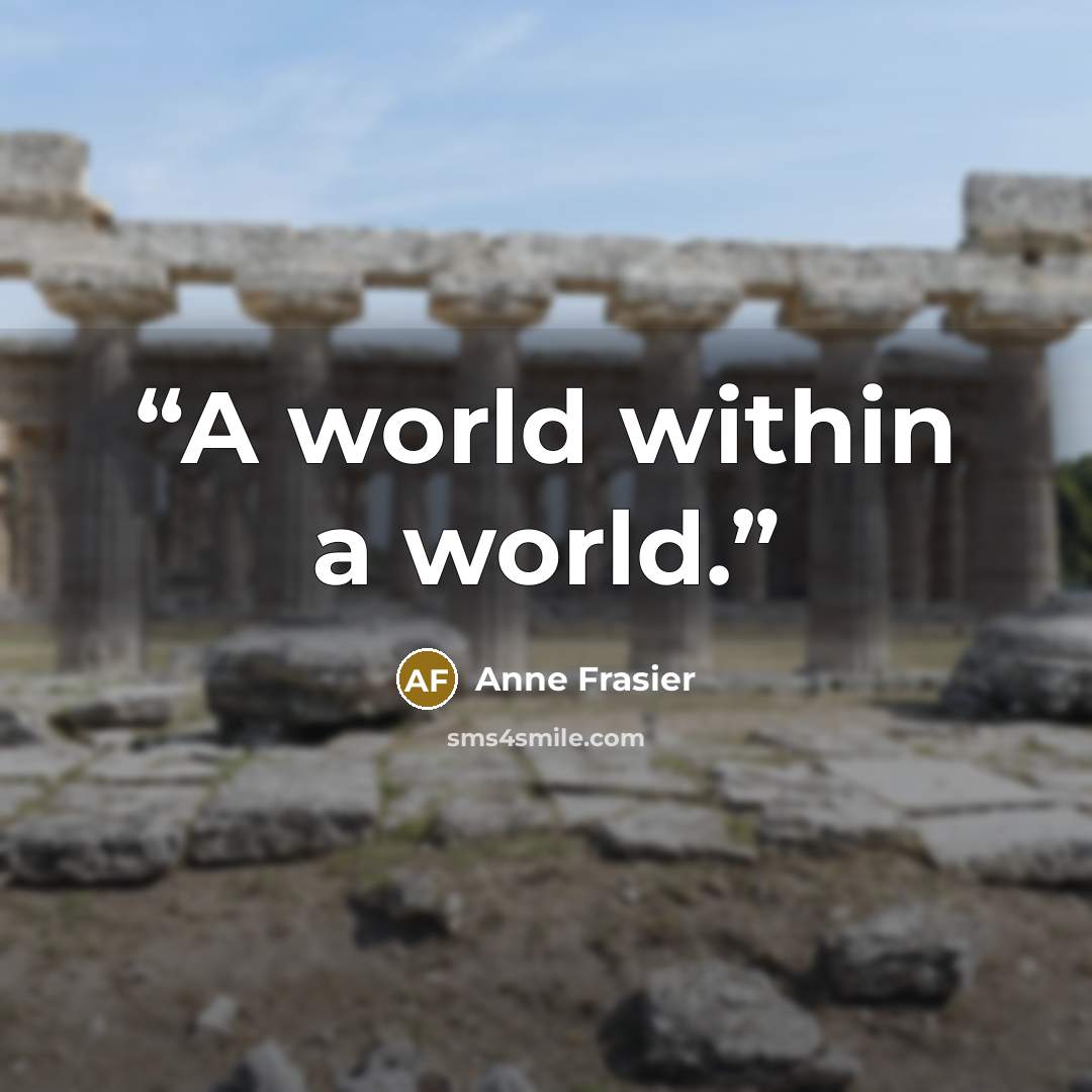“A world within a world.” quote by Anne Frasier