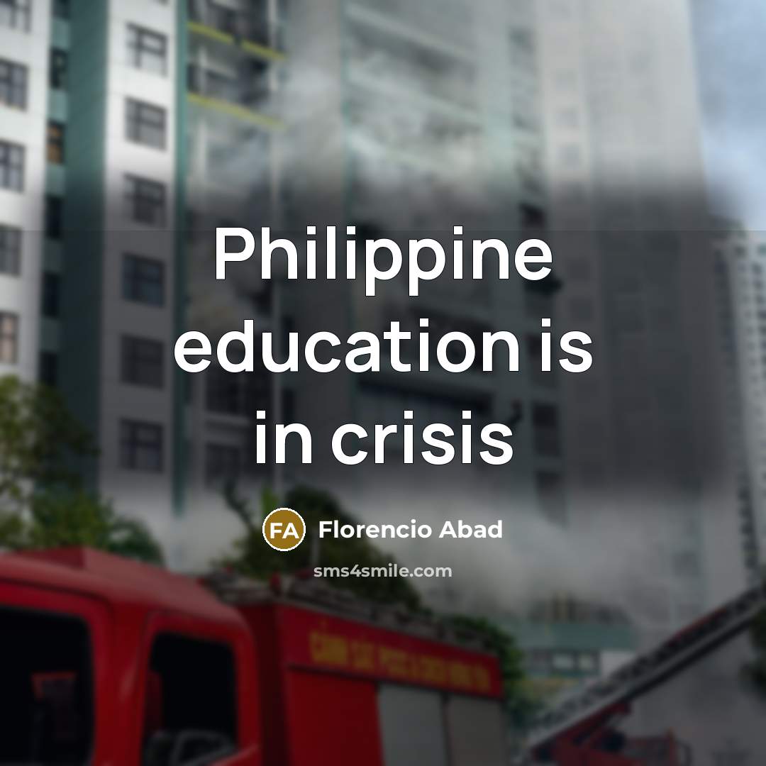 “Philippine education is in crisis” quote by Florencio Abad