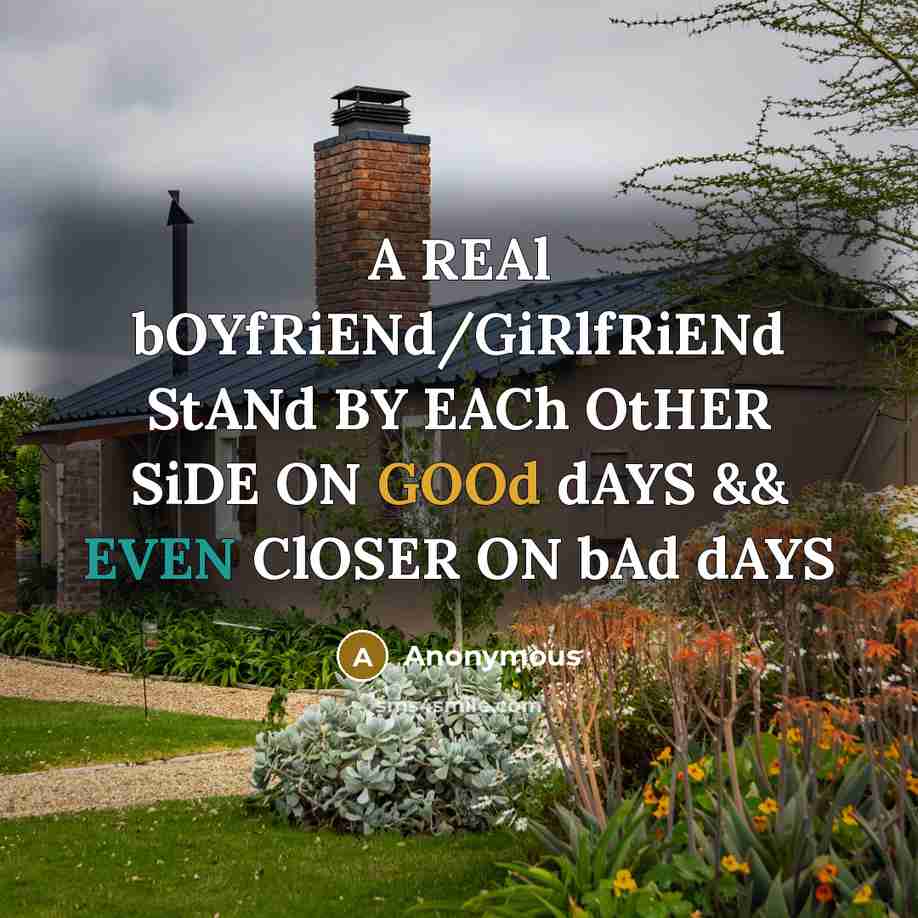 “A REAl bOYfRiENd/GiRlfRiENd StANd BY EACh OtHER SiDE ON GOOd dAYS && EVEN ClOSER ON bAd dAYS” quote by Anonymous
