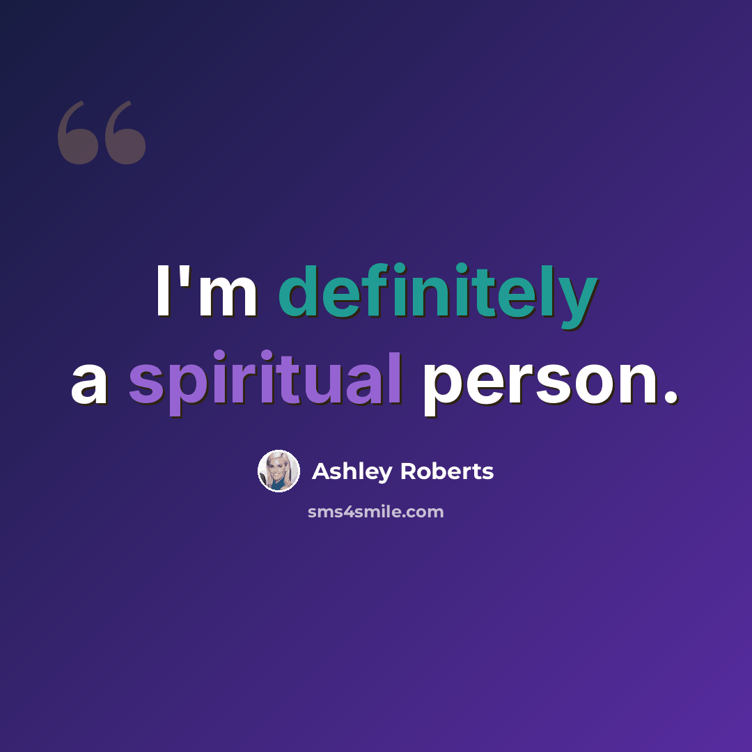 “I'm definitely a spiritual person.” quote by Ashley Roberts