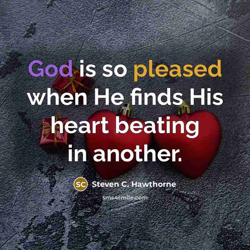 “God is so pleased when He finds His heart beating in another.” quote by Steven C. Hawthorne