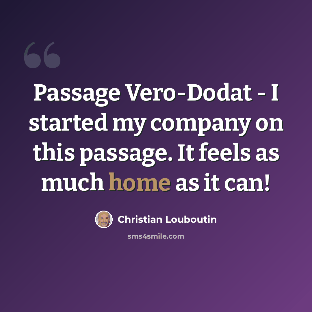 “Passage Vero-Dodat - I started my company on this passage. It feels as much home as it can!” quote by Christian Louboutin