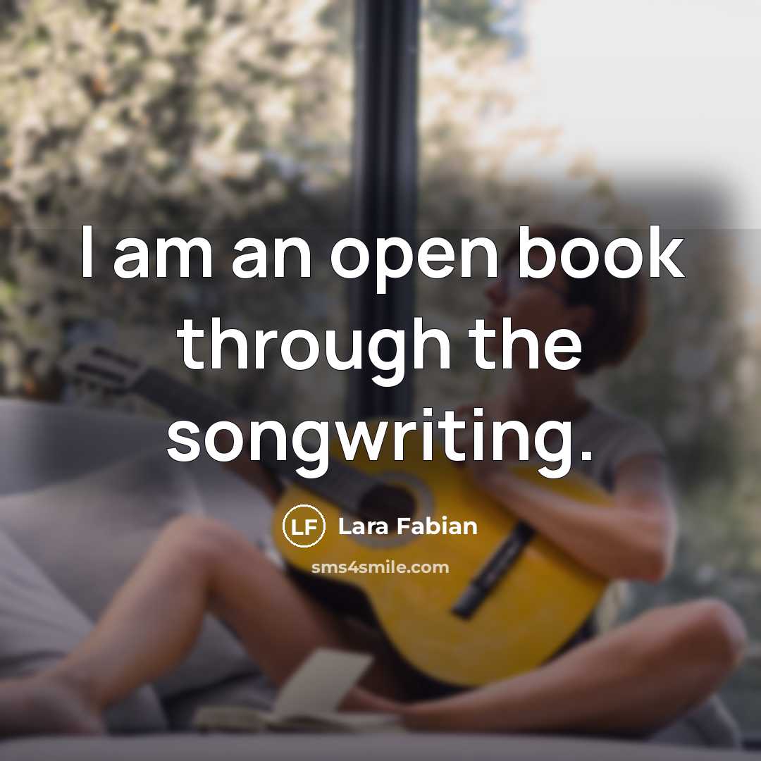 “I am an open book through the songwriting.” quote by Lara Fabian