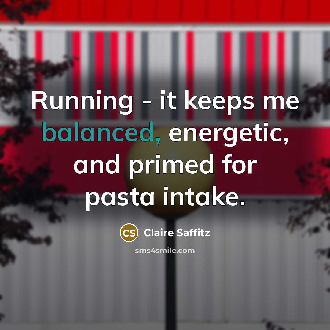 “Running - it keeps me balanced, energetic, and primed for pasta intake.” quote by Claire Saffitz