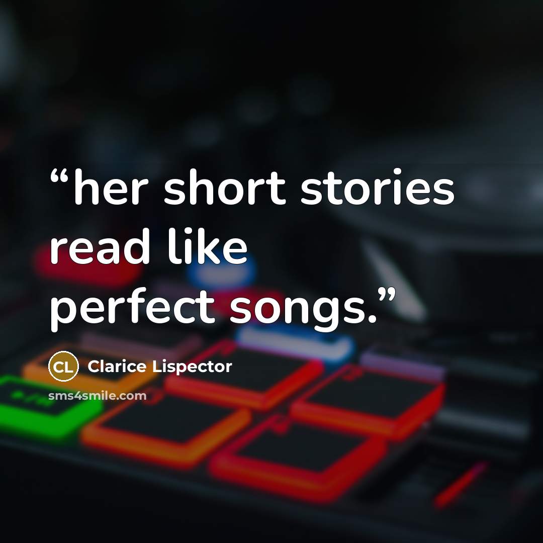 “her short stories read like perfect songs.” quote by Clarice Lispector