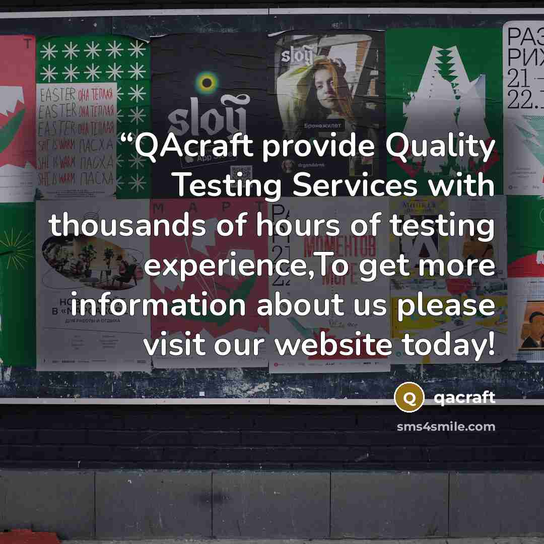 ““QAcraft provide Quality Testing Services with thousands of hours of testing experience,To get more information about us please visit our website today!” quote by qacraft