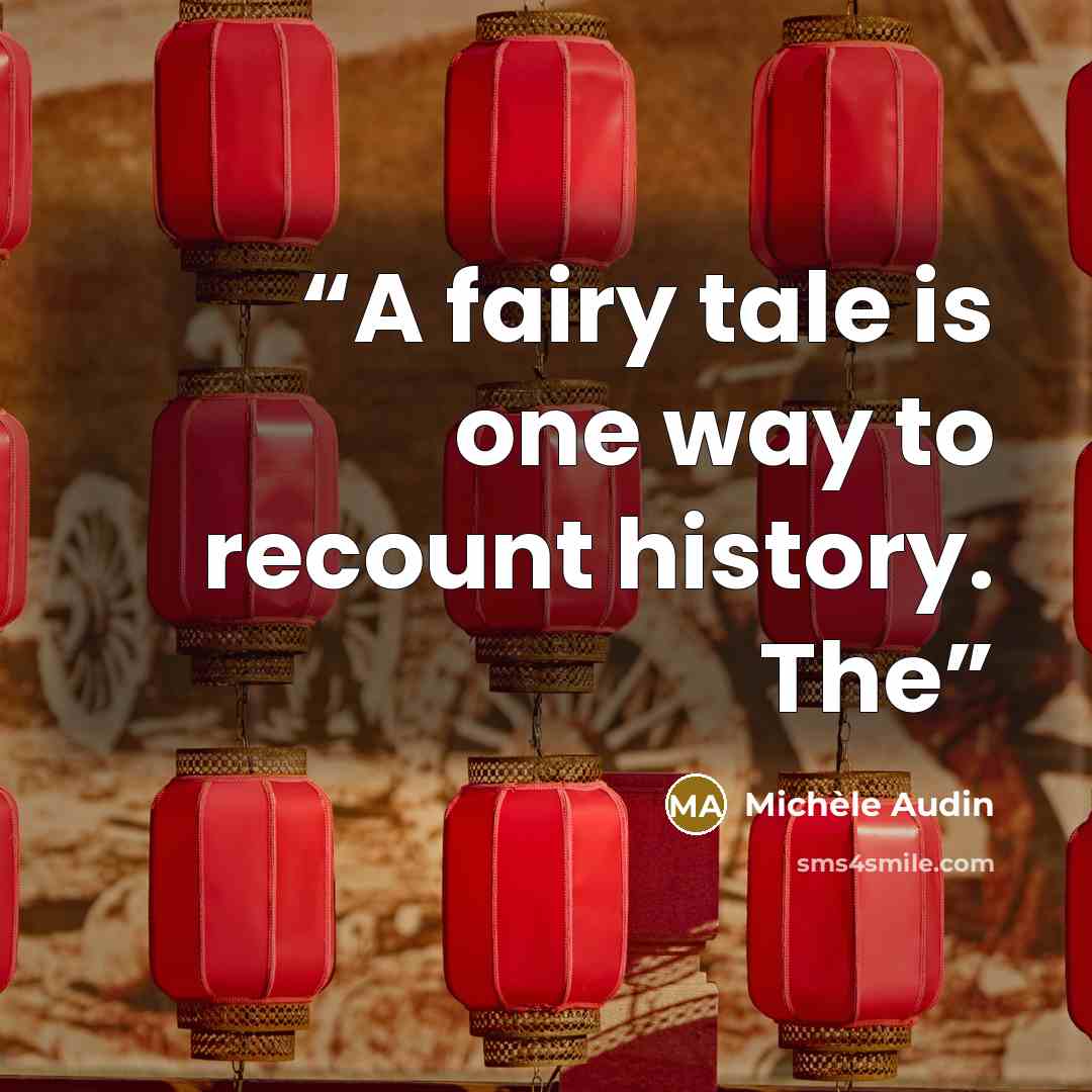 “A fairy tale is one way to recount history. The” quote by Michèle Audin
