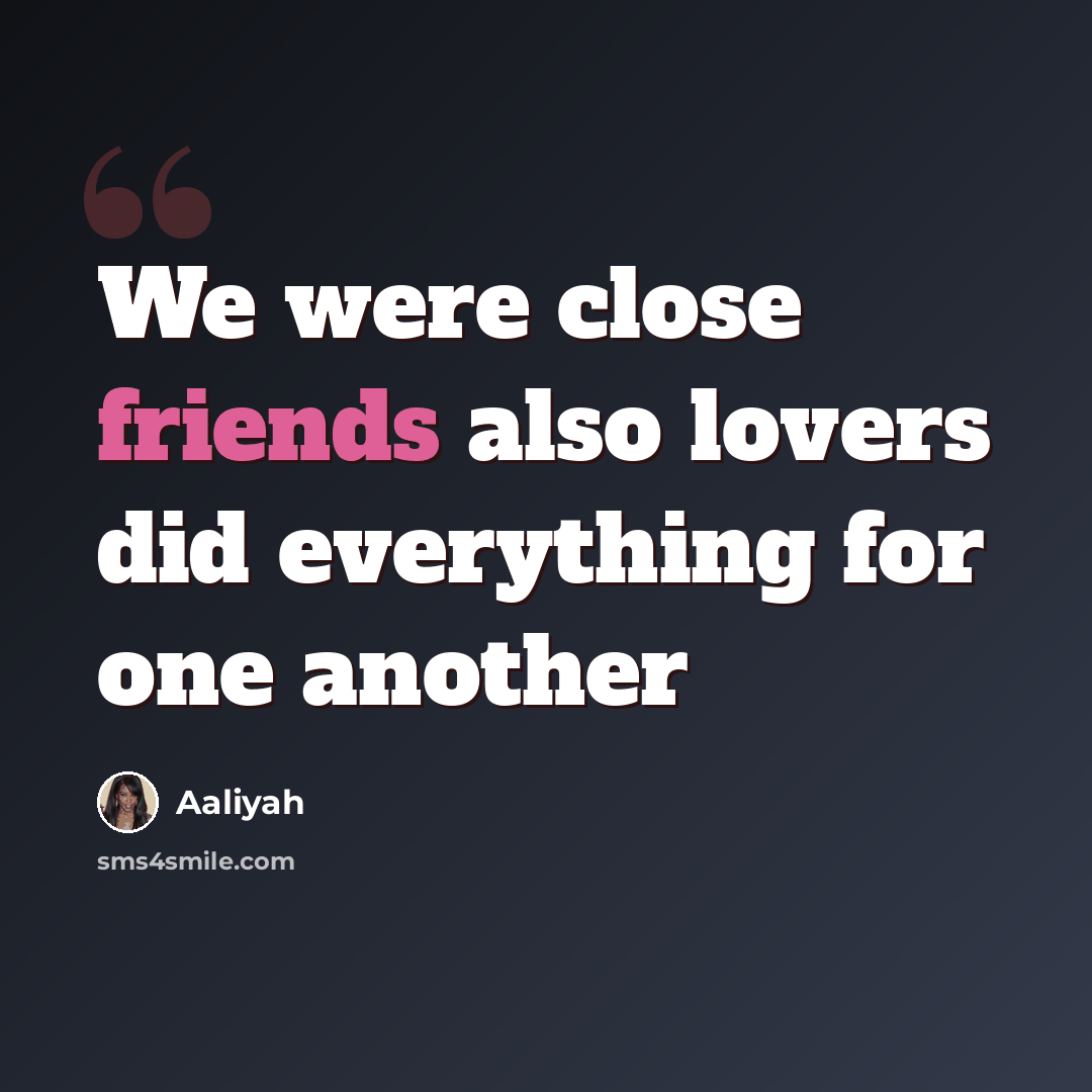 “We were close friends also lovers did everything for one another” quote by Aaliyah
