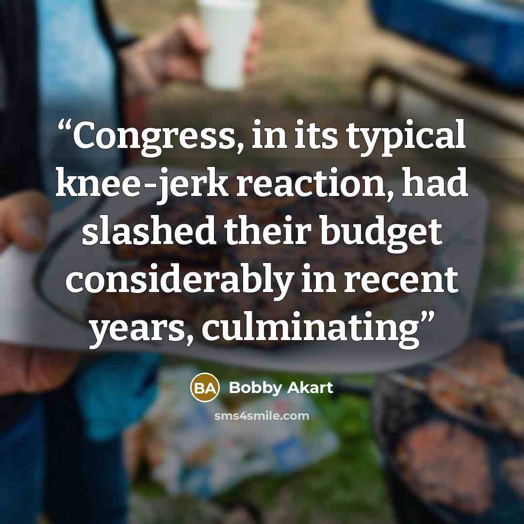 “Congress, in its typical knee-jerk reaction, had slashed their budget considerably in recent years, culminating” quote by Bobby Akart
