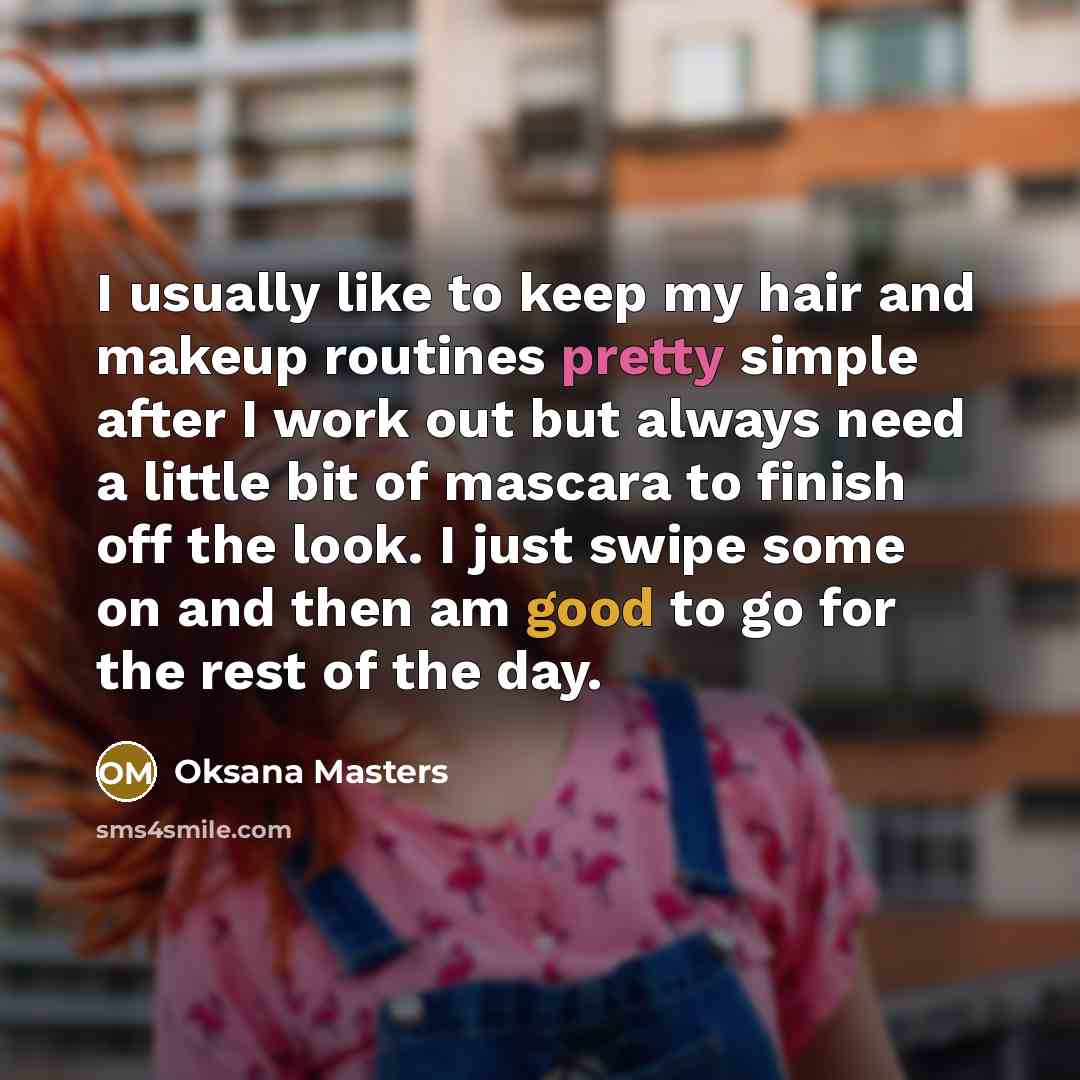“I usually like to keep my hair and makeup routines pretty simple after I work out but always need a little bit of mascara to finish off the look. I just swipe some on and then am good to go for the rest of the day.” quote by Oksana Masters