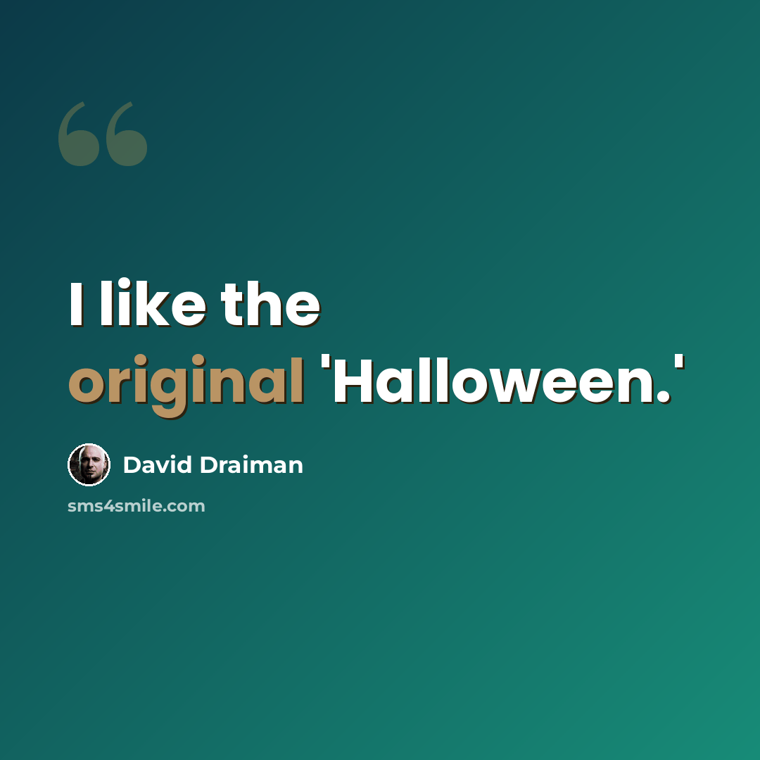 “I like the original 'Halloween.'” quote by David Draiman