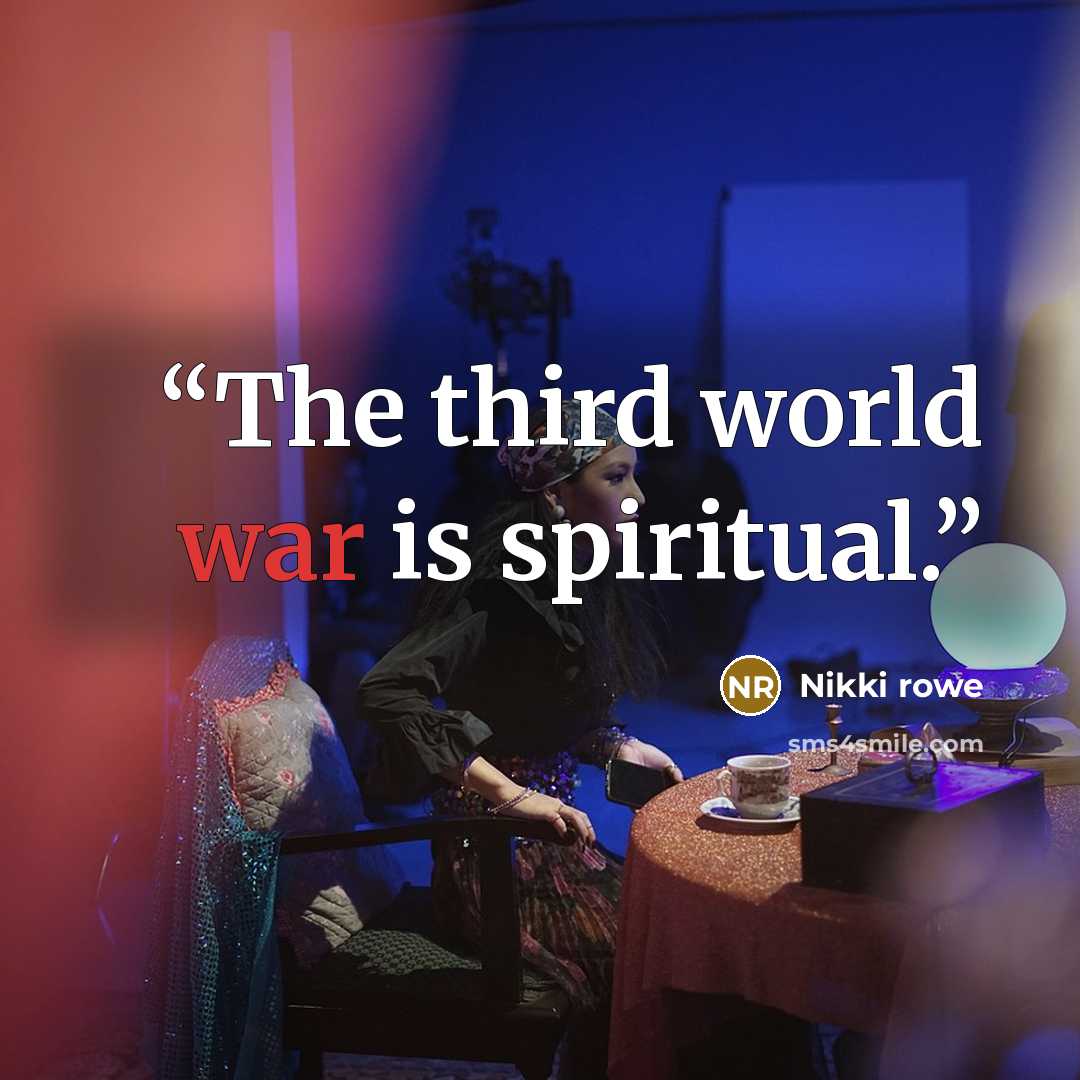 “The third world war is spiritual.” quote by Nikki rowe