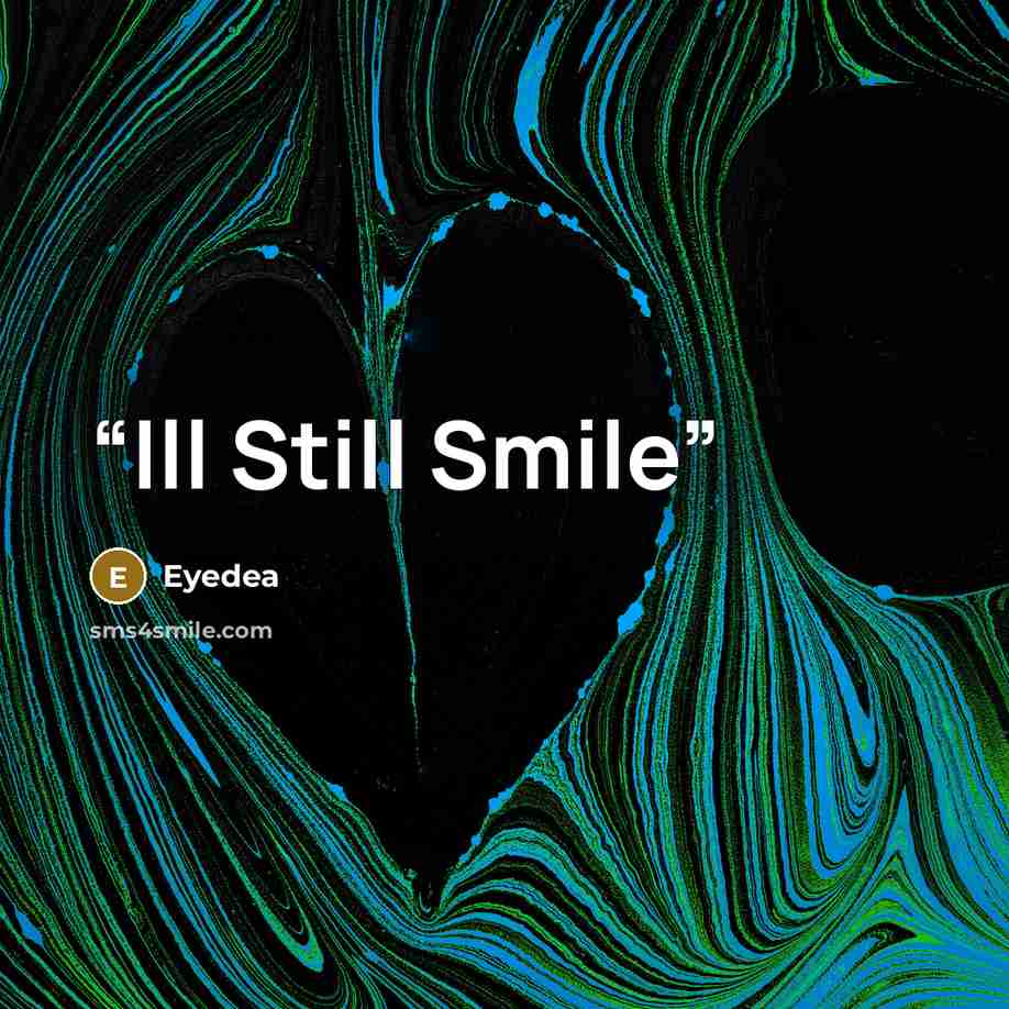 “Ill Still Smile” quote by Eyedea