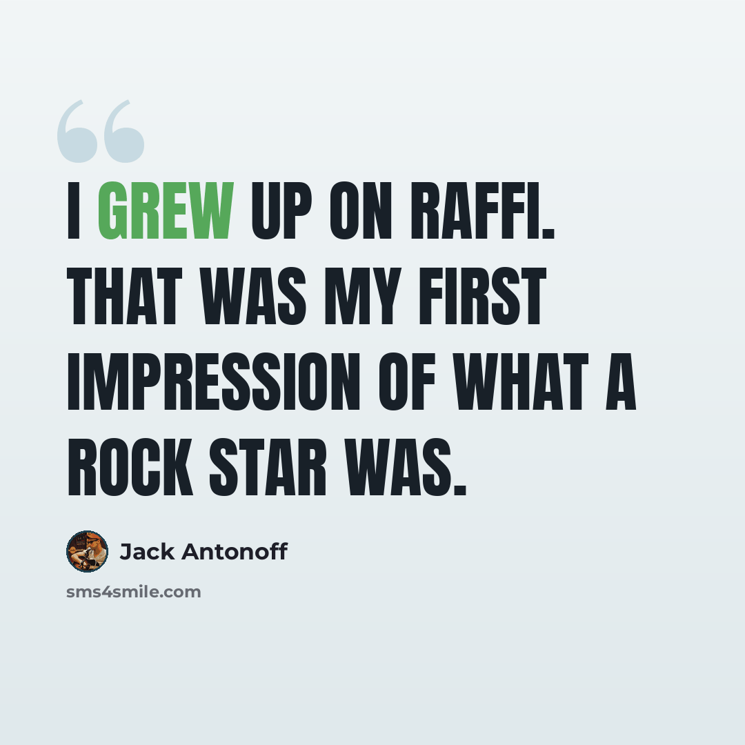 “I grew up on Raffi. That was my first impression of what a rock star was.” quote by Jack Antonoff