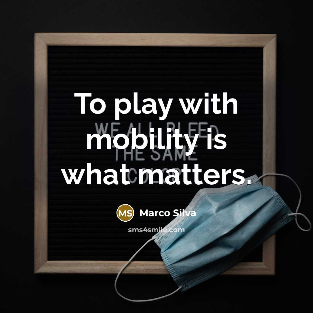 “To play with mobility is what matters.” quote by Marco Silva