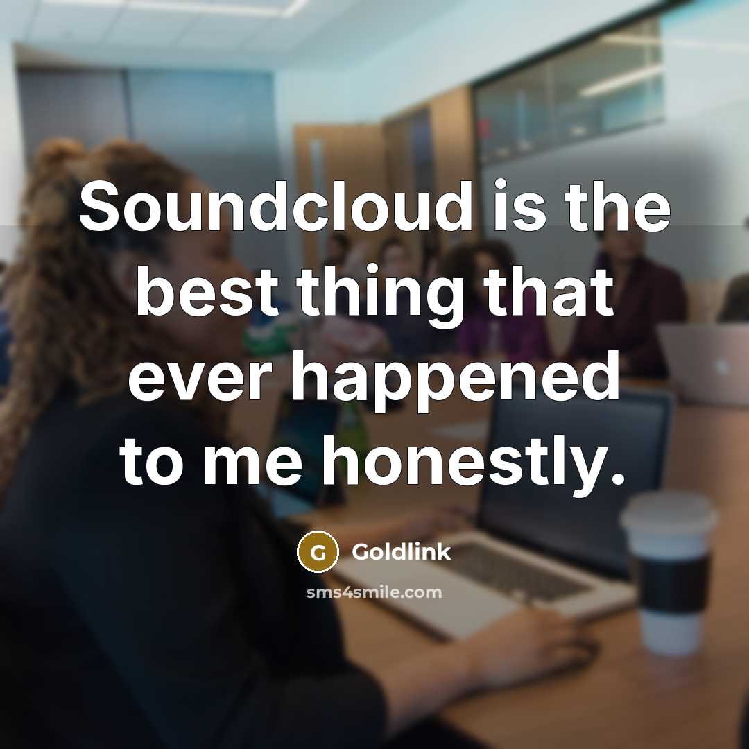 “Soundcloud is the best thing that ever happened to me honestly.” quote by Goldlink