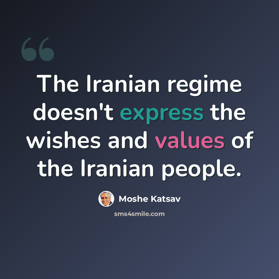 “The Iranian regime doesn't express the wishes and values of the Iranian people.” quote by Moshe Katsav