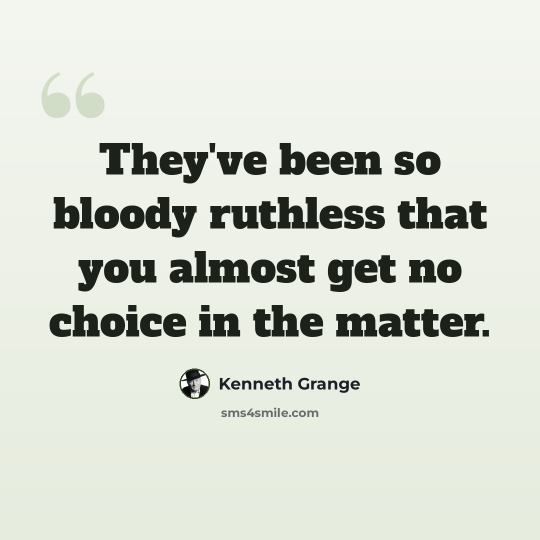 “They've been so bloody ruthless that you almost get no choice in the matter.” quote by Kenneth Grange