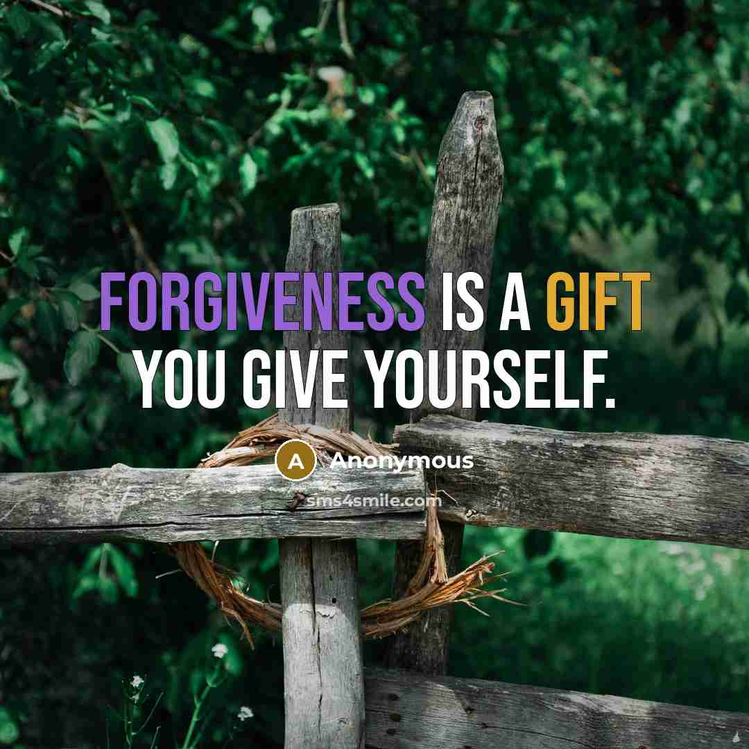 “Forgiveness is a gift you give yourself.” quote by Anonymous