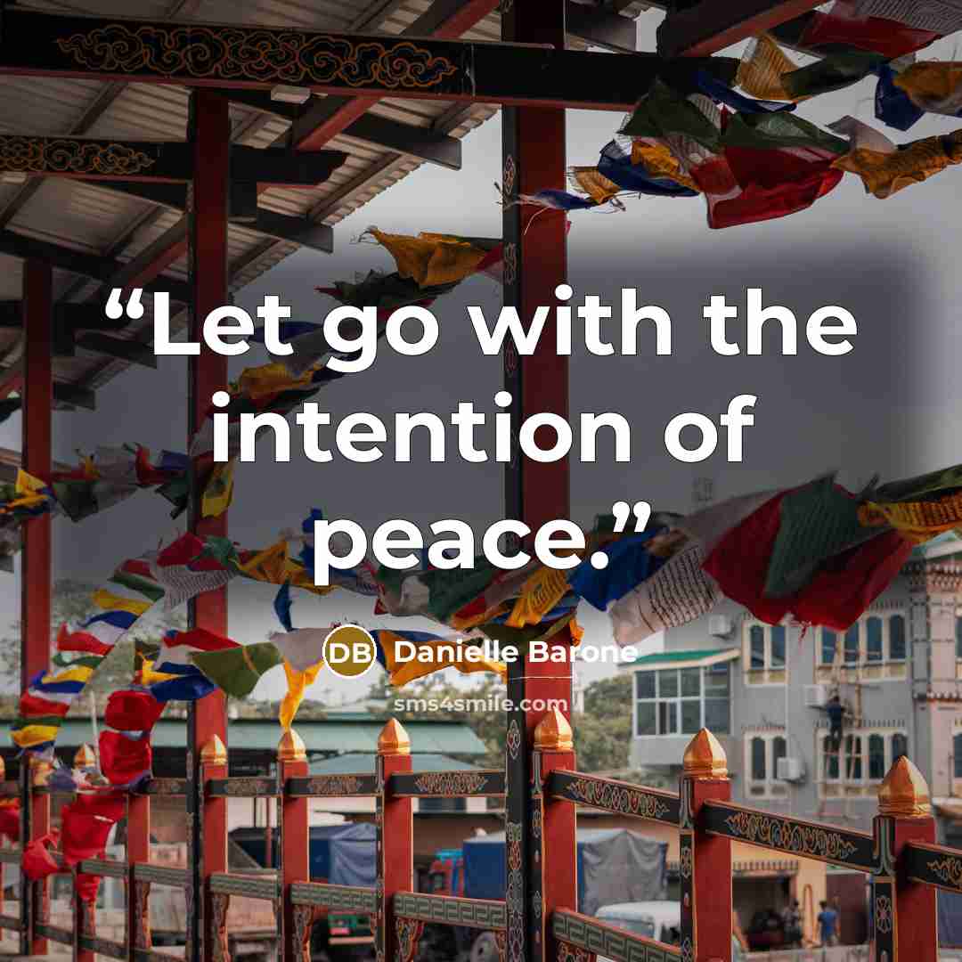“Let go with the intention of peace.” quote by Danielle barone
