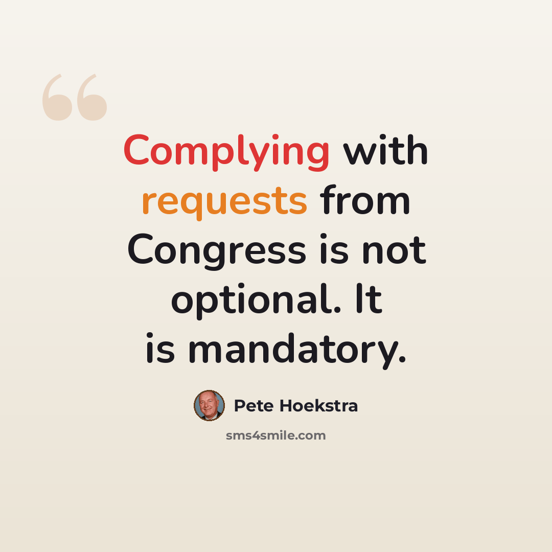 “Complying with requests from Congress is not optional. It is mandatory.” quote by Pete Hoekstra