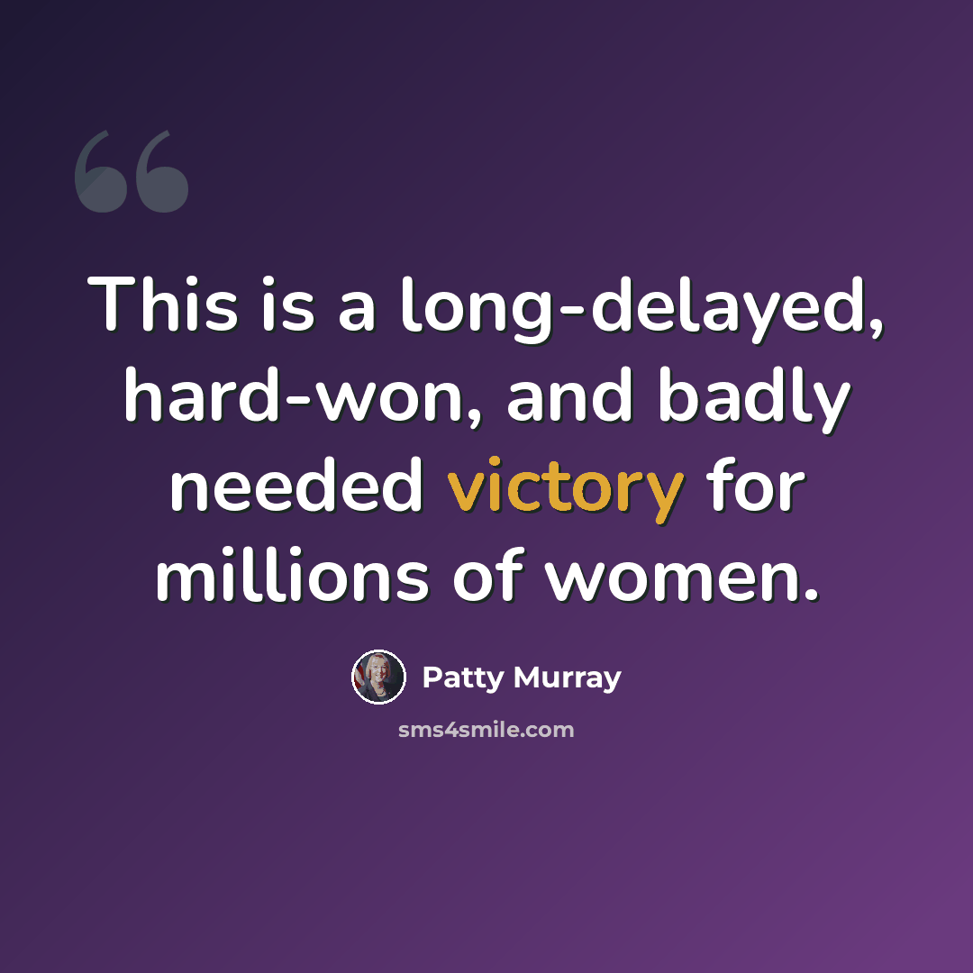 “This is a long-delayed, hard-won, and badly needed victory for millions of women.” quote by Patty Murray