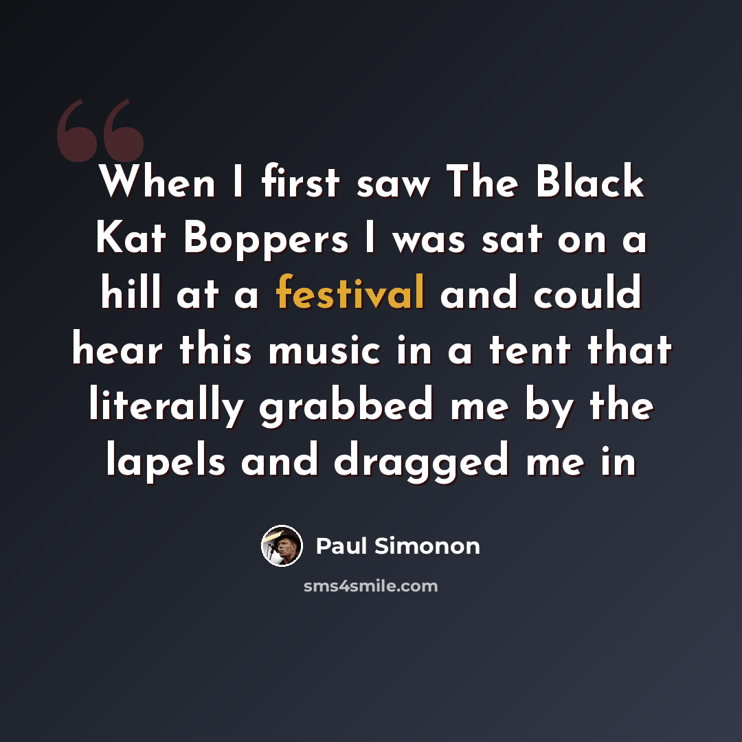 “When I first saw The Black Kat Boppers I was sat on a hill at a festival and could hear this music in a tent that literally grabbed me by the lapels and dragged me in” quote by Paul Simonon