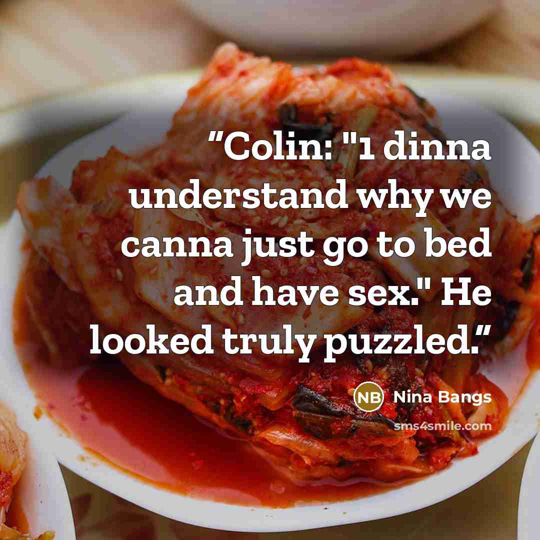 “Colin: "1 dinna understand why we canna just go to bed and have sex." He looked truly puzzled.” quote by Nina Bangs