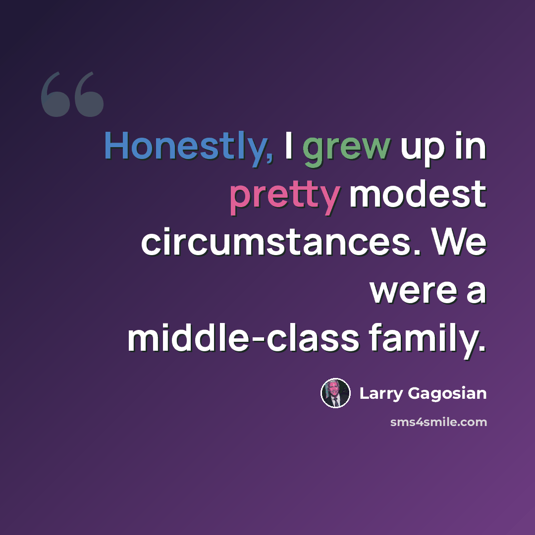 “Honestly, I grew up in pretty modest circumstances. We were a middle-class family.” quote by Larry Gagosian