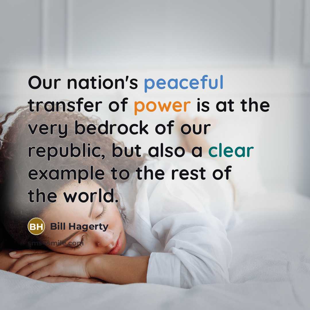 “Our nation's peaceful transfer of power is at the very bedrock of our republic, but also a clear example to the rest of the world.” quote by Bill Hagerty