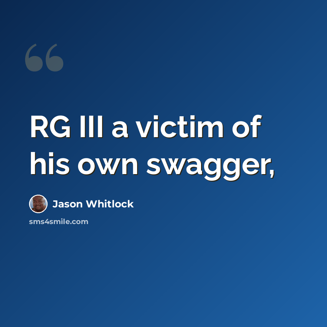 “RG III a victim of his own swagger,” quote by Jason Whitlock