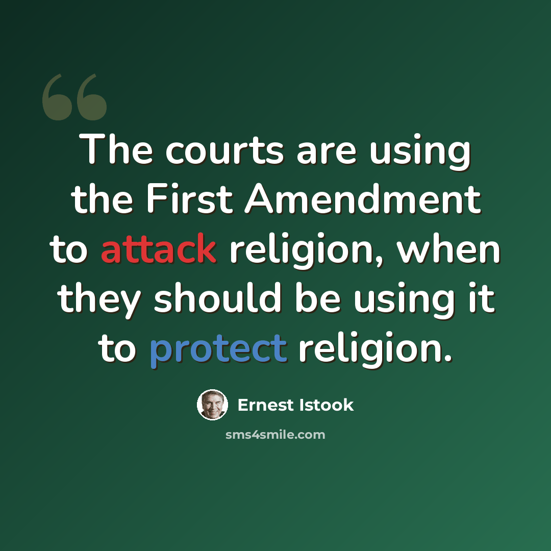 “The courts are using the First Amendment to attack religion, when they should be using it to protect religion.” quote by Ernest Istook