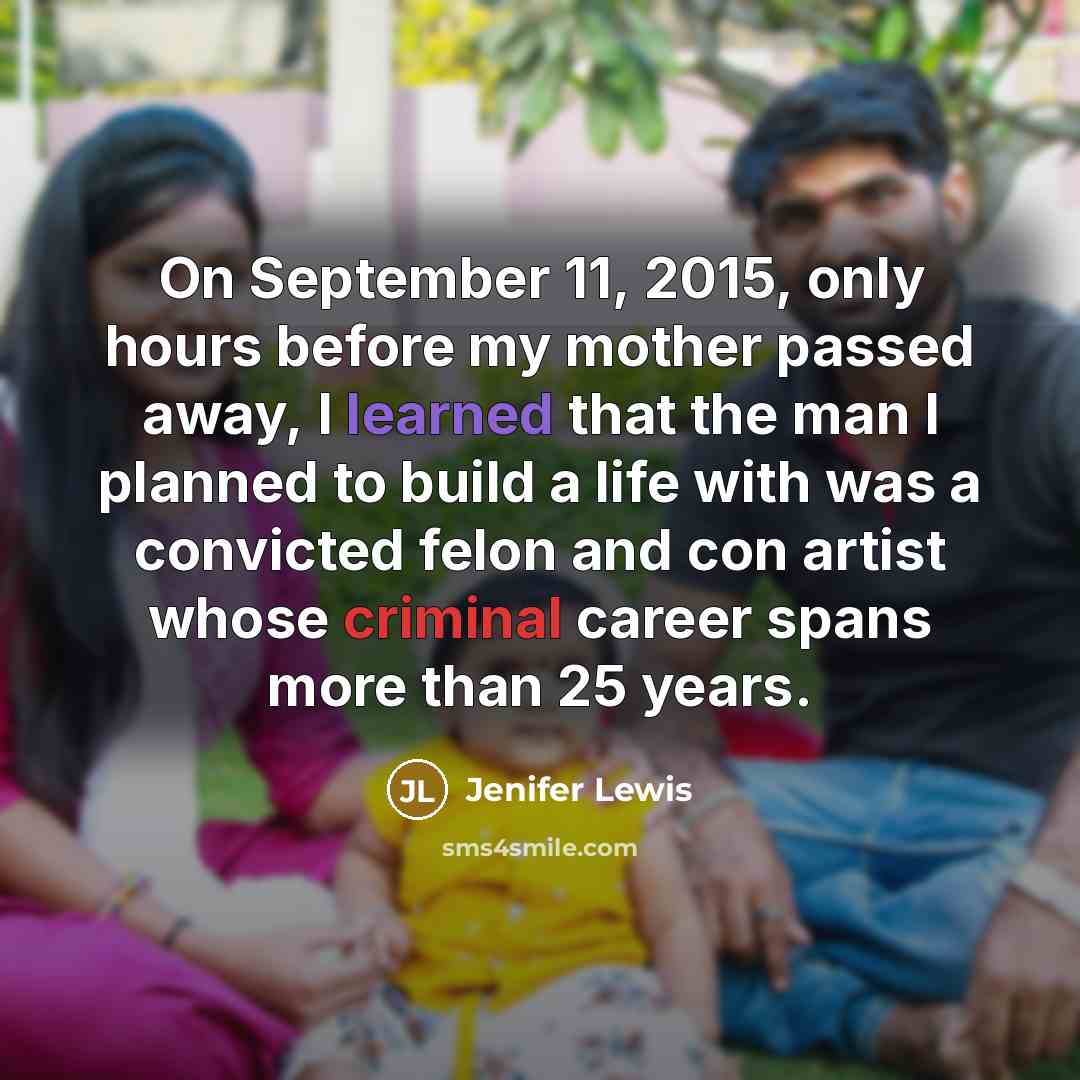 “On September 11, 2015, only hours before my mother passed away, I learned that the man I planned to build a life with was a convicted felon and con artist whose criminal career spans more than 25 years.” quote by Jenifer Lewis