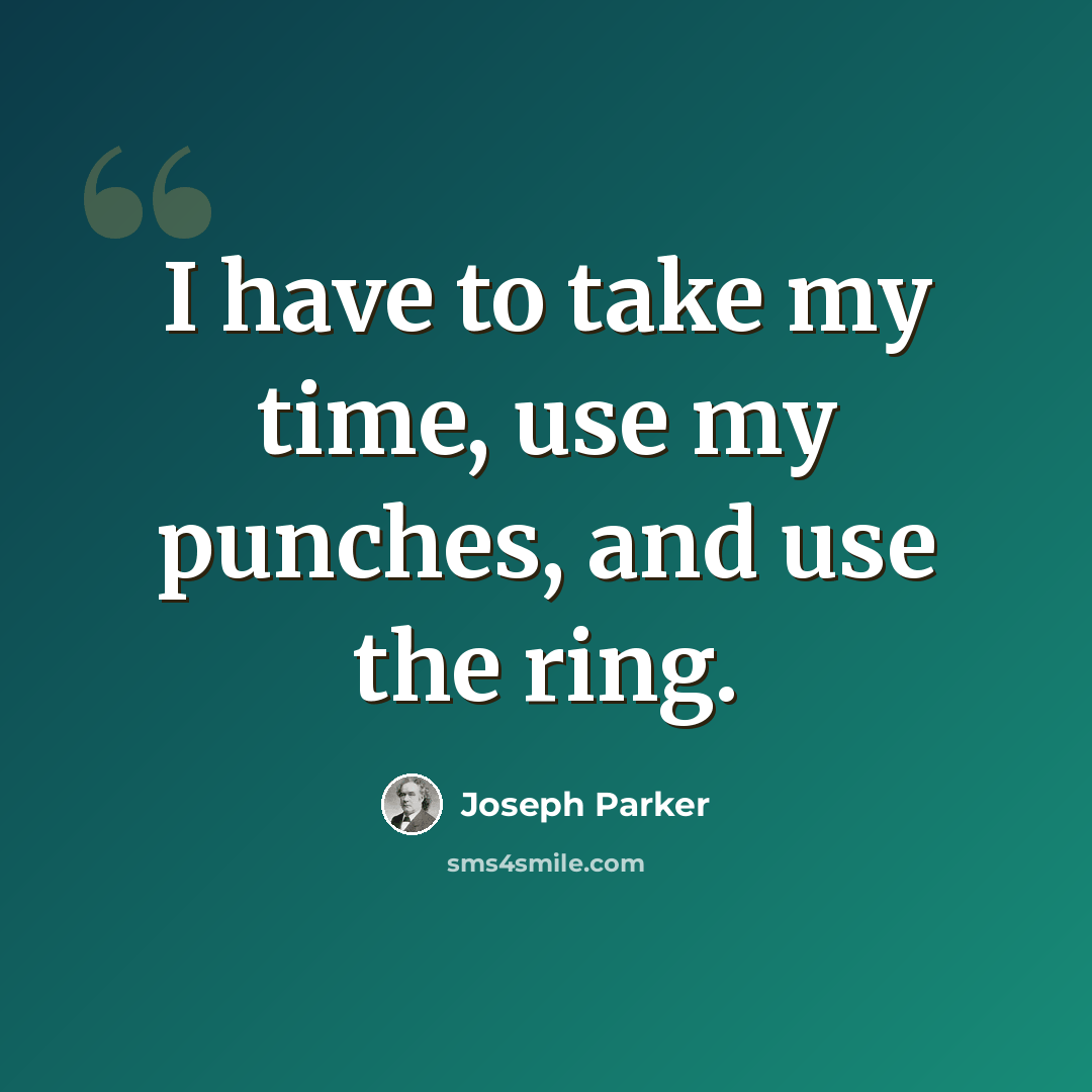 “I have to take my time, use my punches, and use the ring.” quote by Joseph Parker